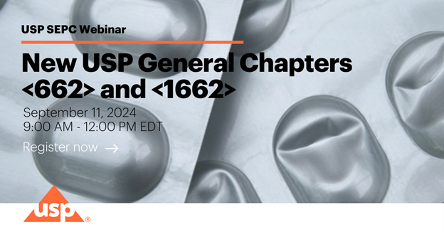 USP SEPC Webinar: New USP General Chapters <662> and <1662>